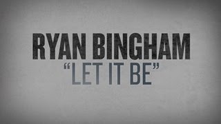 Ryan Bingham Covers The Beatles "Let It Be" Bootleg #11 chords