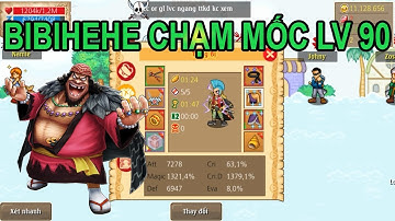 Hải tặc tí hon: Bibihehe chạm mốc lv 9x sau những tháng cầy SML