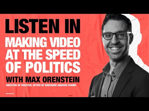 Listen In: Creating Video At The Speed Of Politics