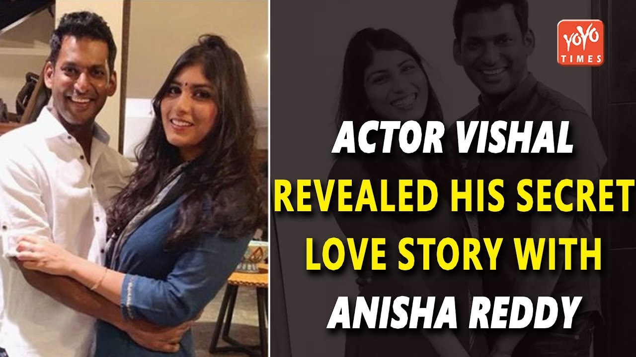 Kollywood Actor Vishal Revealed His secret Love Story With Anisha Reddy ...