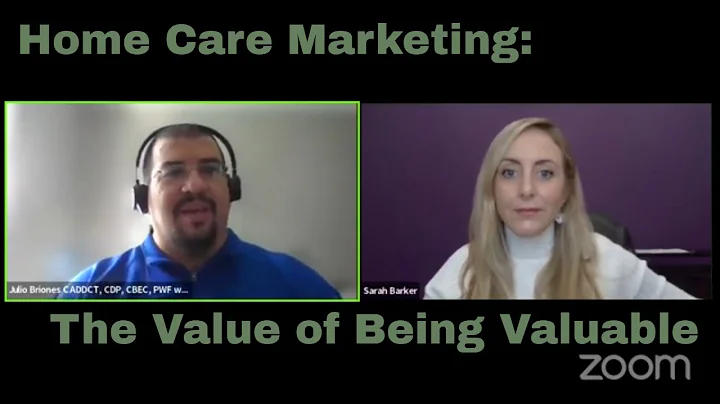 Home Care Marketing: The Value of Being Valuable