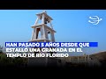 Han pasado 5 años desde que estalló una granada en el templo de Río Florido