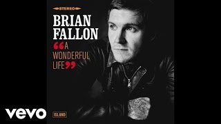 Brian Fallon - A Wonderful Life (Audio)