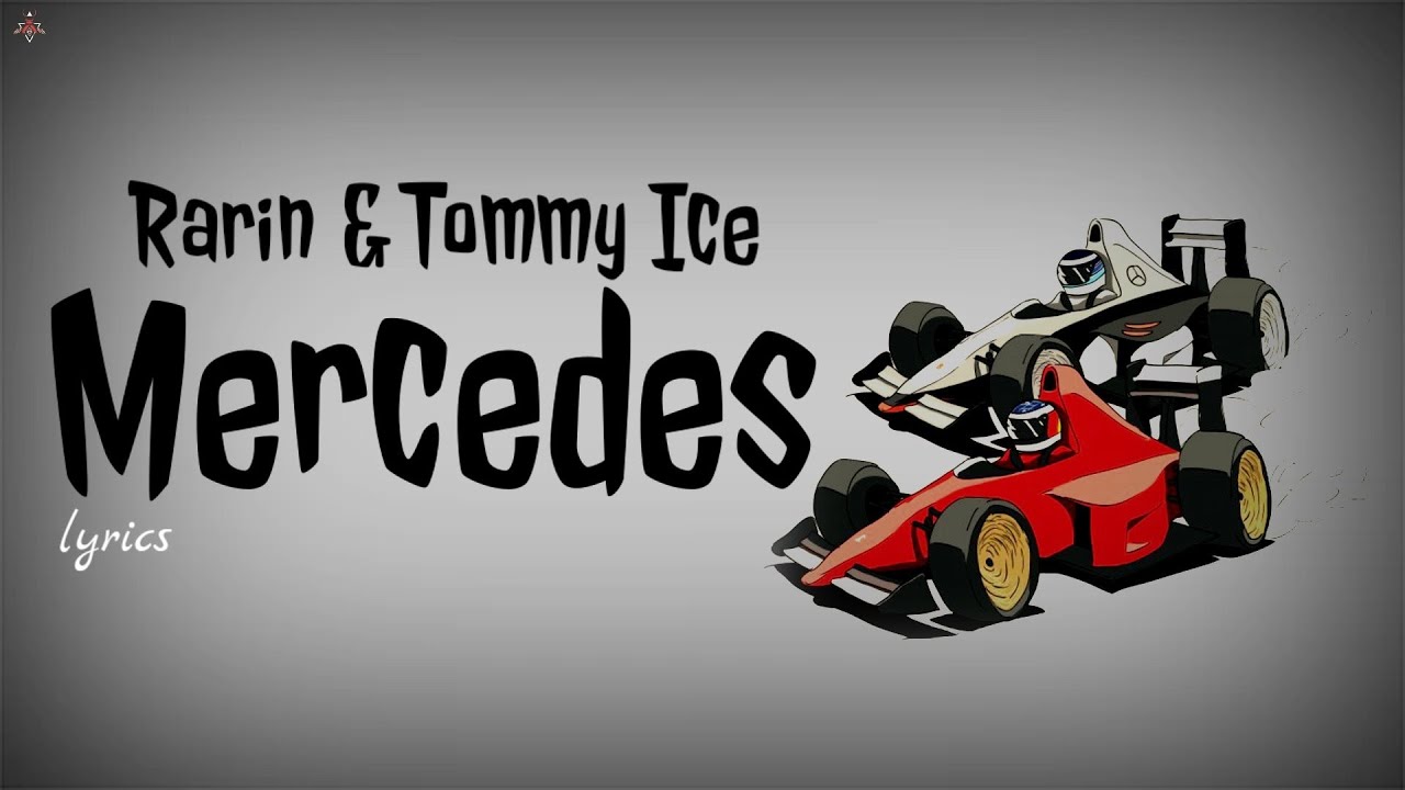 Mercedes Rarin Rarin & Tommy Ice - Mercedes (lyrics) - YouTube