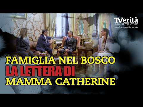 Video Famiglia nel bosco, la lettera di mamma Catherine | Tivù Verità