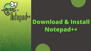 Download and Install Notepad++ on Windows 10 | How to Install Notepad++