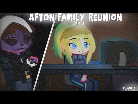 [Outdated] Afton Family Reunion || Ep. 1 || Gacha FNAF || Short | [AU]