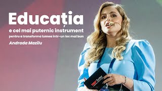 Educația e cel mai puternic instrument pentru a transforma lumea | Andrada Mazilu | TEDxZorilorSalon