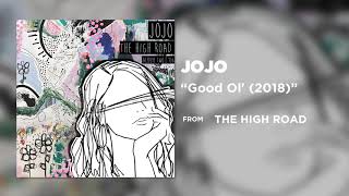 Video thumbnail of "JoJo - Good Ol' (2018) [Official Audio]"