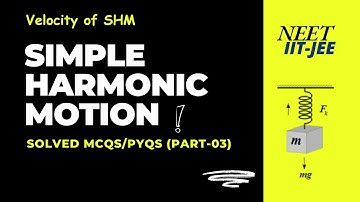 Mastering Simple Harmonic Motion (SHM) - MCQ Solutions Explained! Velocity of SHM