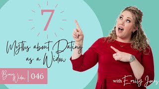 Seven Myths about Dating as a Widow