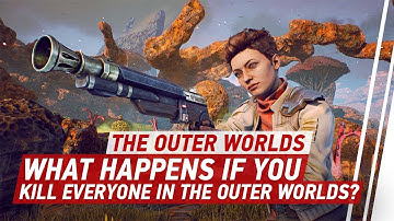 What Happens if You Try to Kill Everyone in The Outer Worlds?