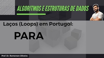 AEDS 5: Repetição (2) - Laço PARA em Portugol