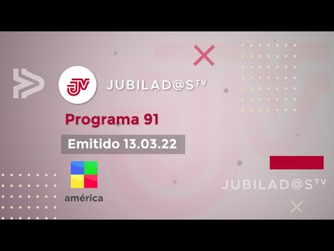 JUBILADOS TV Programa 91 - 13.03.22