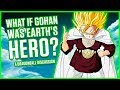 What if gohan was earths hero  a dragon ball discussion