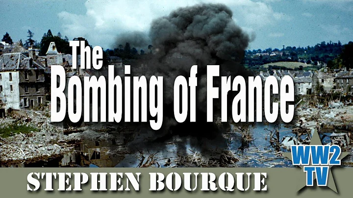 The Bombing of France in WWII - Before, on and aft...