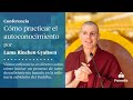 Lama Rinchen Gyaltsen: Cómo practicar el autoconocimiento