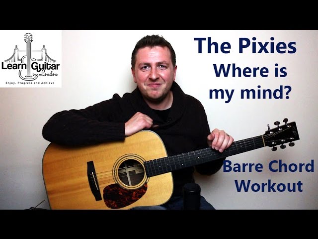 Where Is My Mind - Guitar Lesson - Pixies - Barre Chord Workout - YouTube