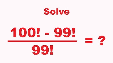 (100!  - 99!) / 99! = ? | Solve | Factorial Math Question