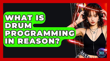 What Is Drum Programming In Reason? - Electronic Mix Masters