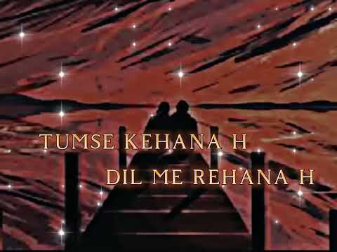 tumse kehana h Dil me rehana h muj ko Teri kasam lofi reverb song ♥️♥️♥️?