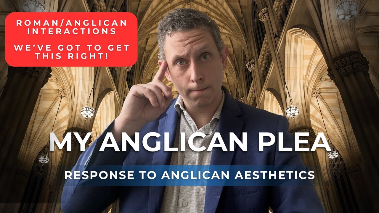 Response to Anglican Aesthetics! My PLEA for all Anglicans & Protestants