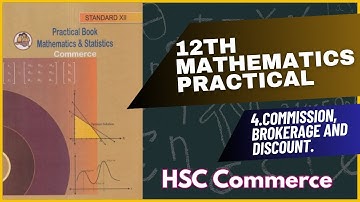 4. Commission, brokerage and discount | Practical No.4 | HSC Mathematics | 12th maths practical 