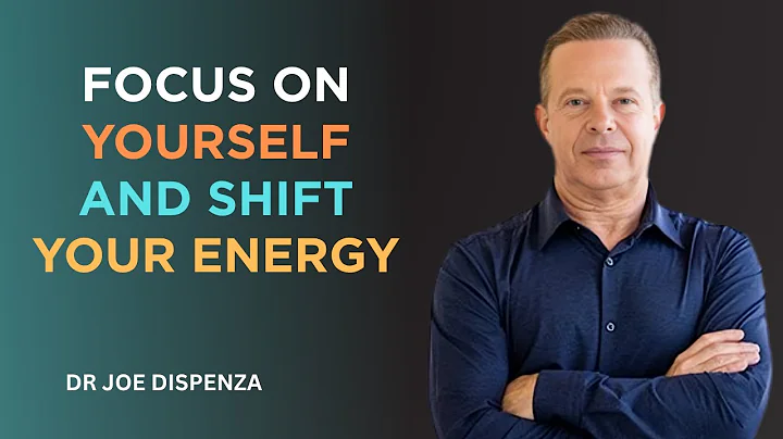 Focus on Yourself and Shift Your Energy | Dr. Joe Dispenza Motivational Video