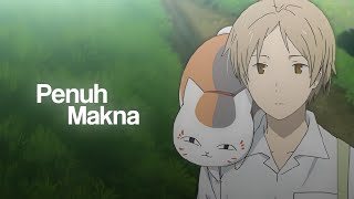 Natsume yuujinchou is an anime full of meaning.