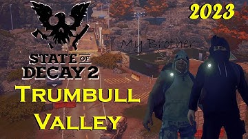 State of Decay 2 Co-op Playthrough in 2023 | with My Brother | Series Ep. 1: Trumbull Valley