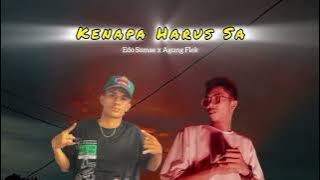 EDO SOMAE [ KENAPA HARUS SA ] FT.@agungflek9752