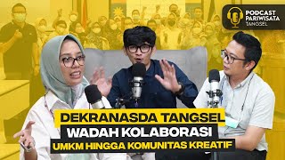 DEKRNASDA TANGSEL, WADAHNYA KOLABORASI UMKM HINGGA KOMUNITAS KREATIF