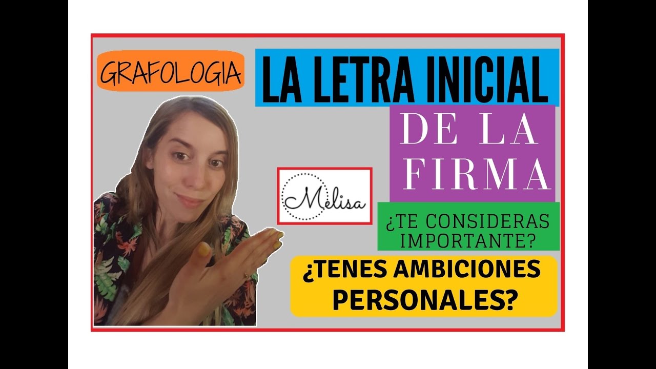 LA LETRA INICIAL de La FIRMA en GRAFOLOGÍA  Parte 4  VIDEO #16