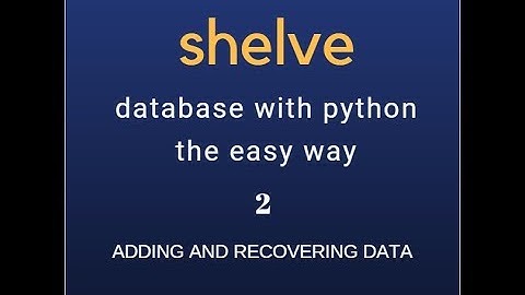 Python: using shelve to add data to a database