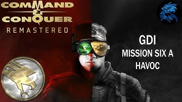 Command & Conquer Remastered - GDI Mission Six A - Havoc
