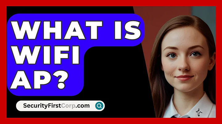 What Is WiFi AP? - SecurityFirstCorp.com