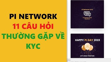 pi network-11 câu hỏi thường gặp về KYC- achi kiếm tiền online
