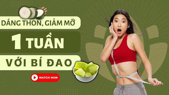 Hướng dẫn giảm cân bằng trà bí đao năm 2024