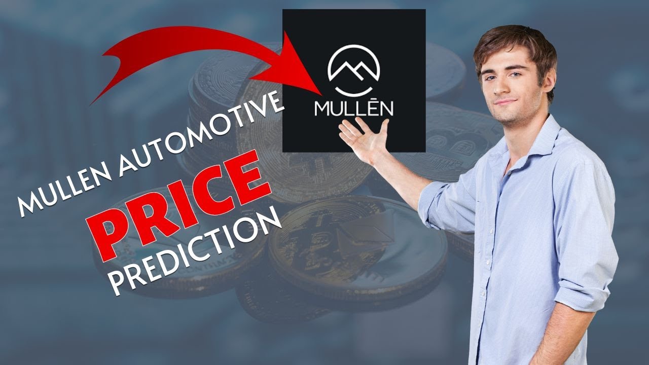 Mullen Automotive Stock Price Prediction 2024 Mullen Automotive Stock Price Prediction @MullenAutomotive - YouTube