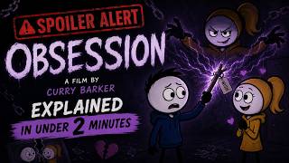 Obsession Explained in Under 2 Minutes (Spoiler Alert) | Curry Barker