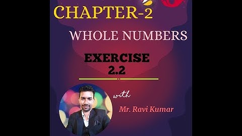EXERCISE 2.2 Word Problems CHAPTER 2 WHOLE NUMBER AND ITS OPERATIONS