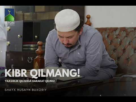 Kibr qilmang | Shayx Husayn Buxoriy