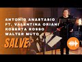 Antonio anastasio  salve ft valentina oriani roberta rosso  walter muto