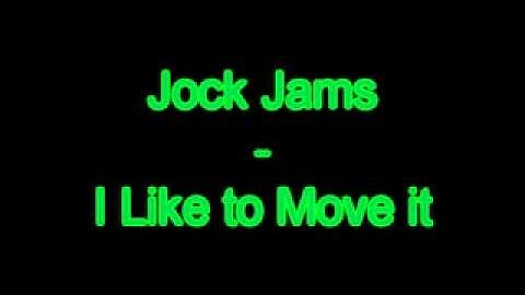 Jock Jams - I Like to Move it