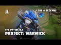 PROJECT: WARWICK UNBOUND | FINISHER, EMOTES | TFT 16.3
