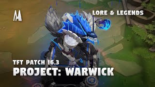 PROJECT: WARWICK UNBOUND | FINISHER, EMOTES | TFT 16.3