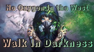 Walk In Darkness - No Oxygen in the West [ LYRICS + Tłumaczenie pl]