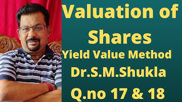 Valuation  of shares Yield value method Q.no 17 &18 Dr.S.M.Shukla||Rajusengupta Classes||