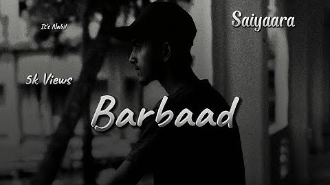 Barbaad Song | Saiyaara | Ahaan Panday,Aneet Padda| Hit Song 2025 | Jubin Nautiyal | It’s Nabil 