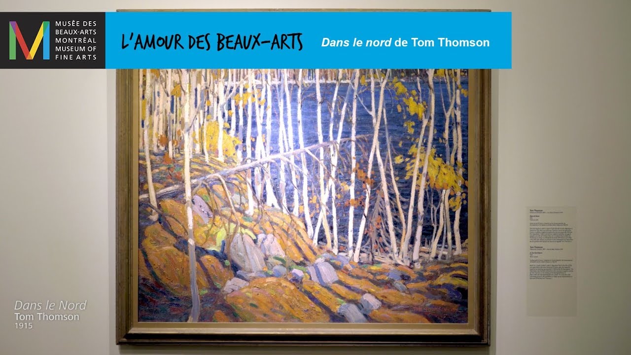 L'amour des beauxarts Tom Thomson, Dans le Nord, 1915 YouTube